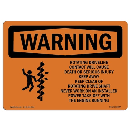 OSHA WARNING Sign, Rotating Driveline Contact Cause Death, 24in X 18in Rigid Plastic